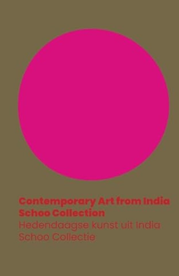 Contemporary Art from India. Schoo Collection / Hedendaagse kunst uit India - Schoo Collectie