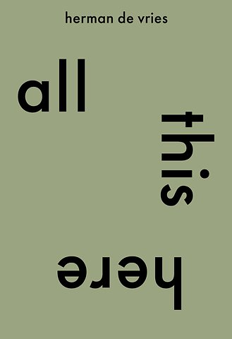 all this here. herman de vries