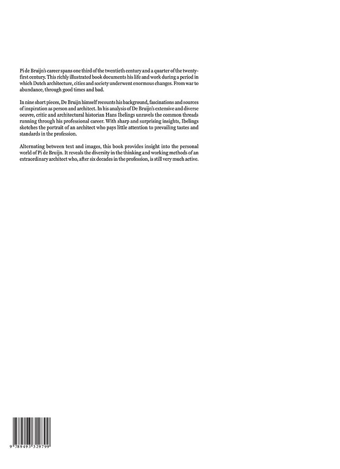 Pi de Bruijn - architect. His work and life as described by Hans Ibelings