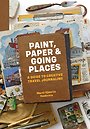 Paint, Paper & Going Places Paint, Paper & Going Places