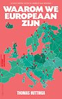 Waarom we Europeaan zijn Waarom we Europeaan zijn