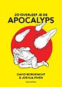 Zo overleef je de apocalyps Zo overleef je de apocalyps