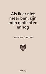 Als ik er niet meer ben, zijn mijn gedichten er nog