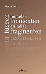 Tussen hemelse momenten en helse fragmenten