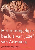 Het onmogelijke besluit van Jozef van Arimatea