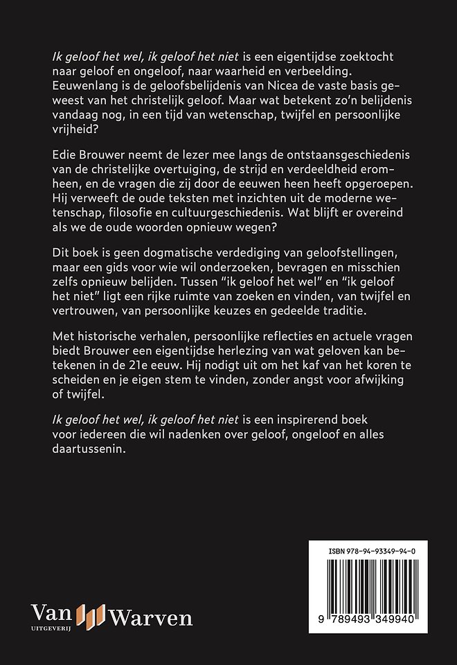 Ik geloof het wel. Ik geloof het niet
