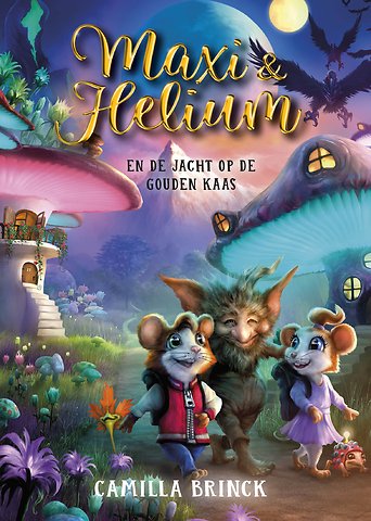 Maxi & Helium en de jacht op de gouden kaas