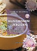 Heerlijke recepten met mungbonen en kruiden