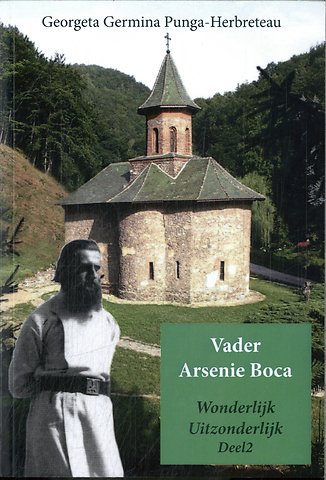 Vader Arsenie Boca, wonderlijk uitzonderlijk 2