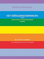 Het reïncarnatieprincipe maakt bewustzijn en onsterfelijkheid mogelijk
