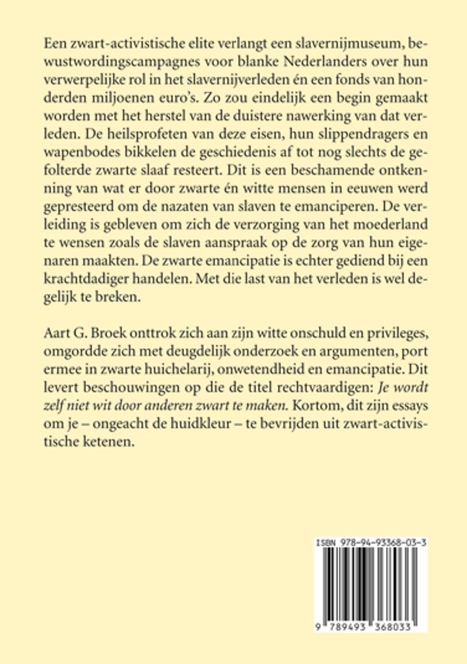 Je wordt zelf niet wit door anderen zwart te maken