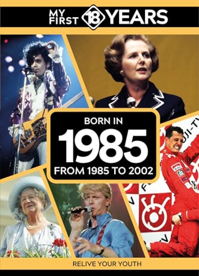 My First 18 Years - Born in 1985