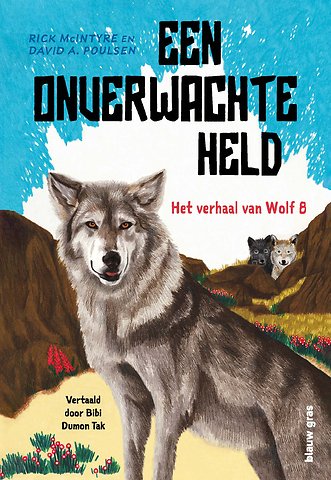 Een onverwachte held: Het verhaal van Wolf 8