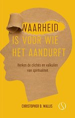 Waarheid is voor wie het aandurft