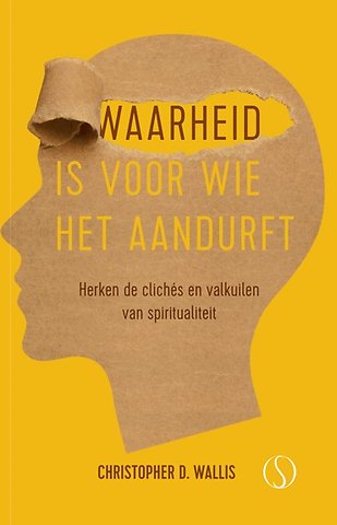 Waarheid is voor wie het aandurft