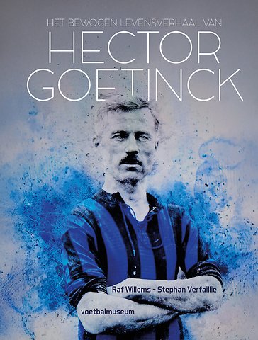 Het bewogen levensverhaal van Hector Goetinck
