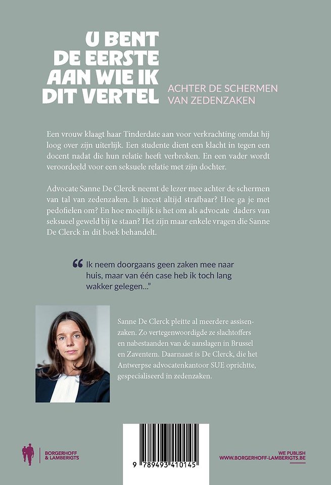 U bent de eerste aan wie ik dit vertel