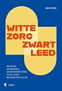 Witte zorg, zwart leed