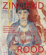 Zingend rood – Topstukken van James Ensor, Rik Wouters en Jules Schmalzigaug