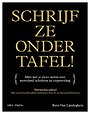 Schrijf ze onder tafel! Schrijf ze onder tafel!