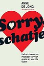 Sorry, schatje Sorry, schatje