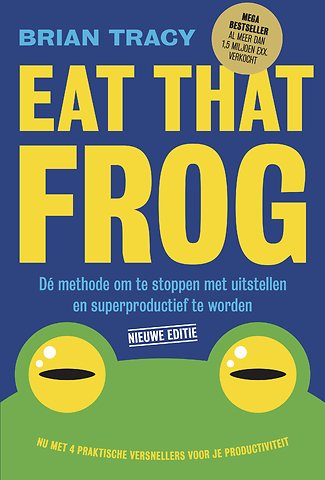 Eat that frog (herziene editie)