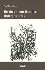 En de vissen lispelen tegen het riet