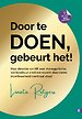 Door te doen gebeurt het! Door te doen gebeurt het!
