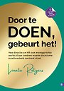Door te doen gebeurt het! Door te doen gebeurt het!