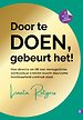 Door te doen gebeurt het! Door te doen gebeurt het!