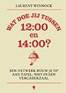 Wat doe jij tussen 12:00 en 14:00?