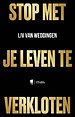 Stop met je leven te verkloten