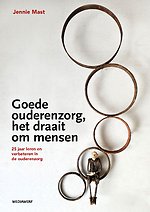 Goede ouderenzorg, het draait om mensen