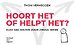 Hoort het of helpt het?