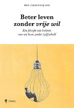 Beter leven zonder vrije wil