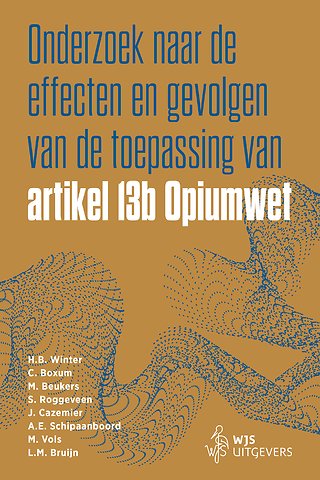 Onderzoek naar de effecten en gevolgen van de toepassing van artikel 13b Opiumwet