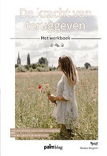De kracht van teruggeven - het werkboek