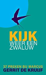 Kijk, weer een zwaluw - 37 preken bij Marcus