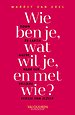 Wie ben je, wat wil je en met wie?