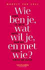 Wie ben je, wat wil je en met wie?