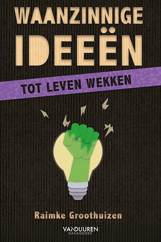Waanzinnige ideeën tot leven wekken