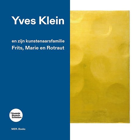 Yves Klein en zijn kunstenaarsfamilie