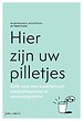 Hier zijn uw pilletjes