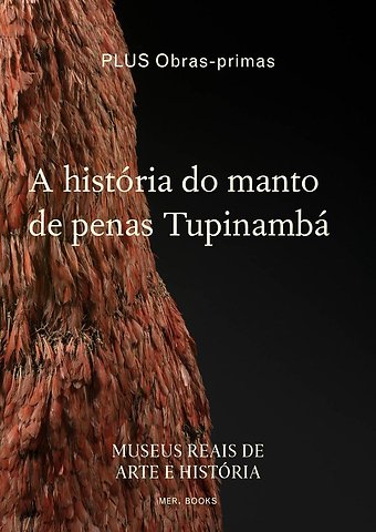 A história do manto de penas Tupinambá