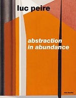 Luc Peire. Abstraction in Abundance