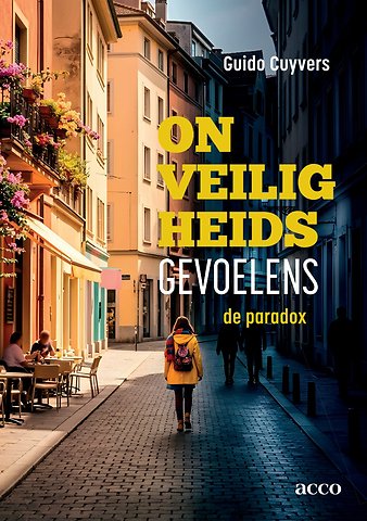 Onveiligheidsgevoelens: de paradox
