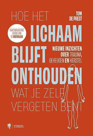 Hoe het lichaam blijft onthouden wat je zelf vergeten bent