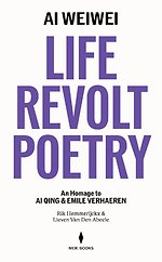 Ai Weiwei: Life, Revolt, Poetry