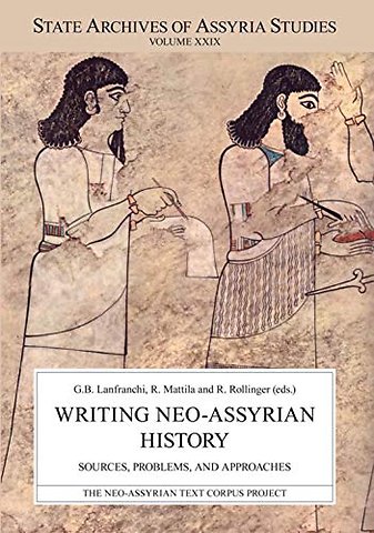 Writing Neo–Assyrian History – Sources, Problems, and Approaches