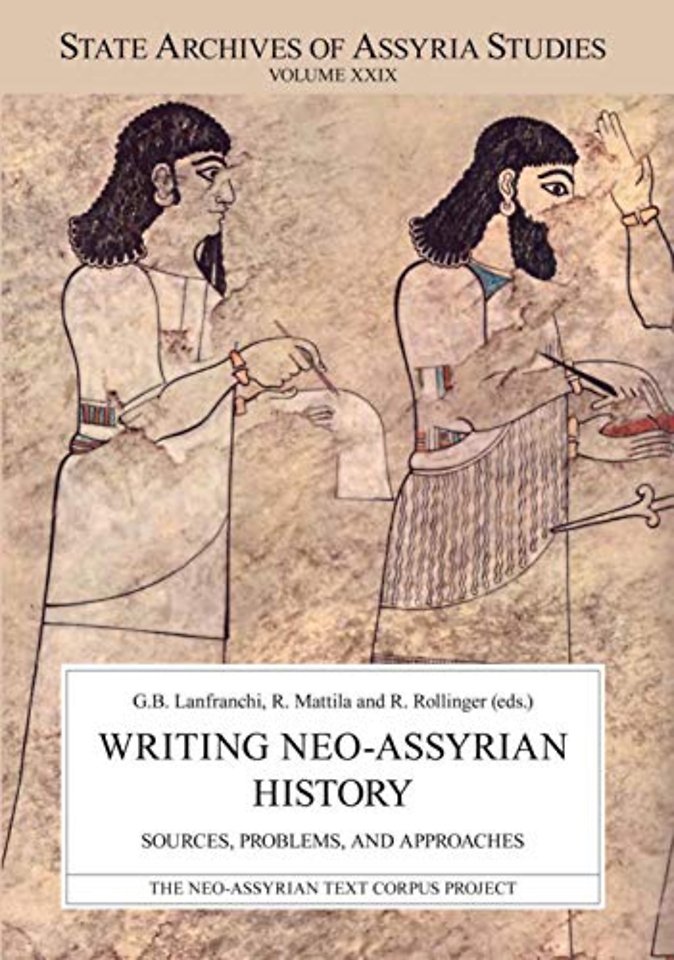 Writing Neo–Assyrian History – Sources, Problems, and Approaches